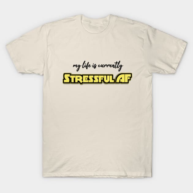 StressfulAF T-Shirt by MemeJab